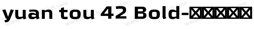 yuan tou 42 Bold字体转换